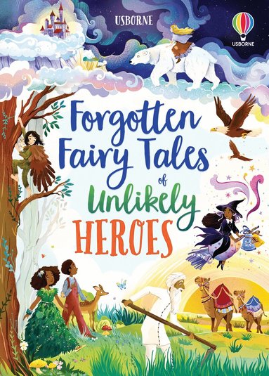 Mary Sebag-Montefiore - Forgotten Fairy Tales of Unlikely Heroes, Inbunden