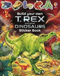 bokomslag Build Your Own T. Rex and Other Dinosaurs Sticker Book