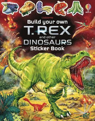 Build Your Own T. Rex and Other Dinosaurs Sticker Book 1
