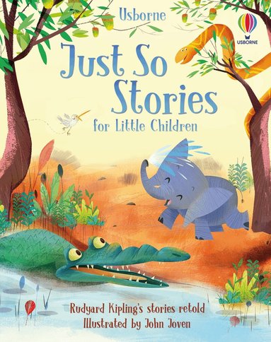 Anna Milbourne, Rob Lloyd Jones, Rosie Dickins - Just So Stories for Little Children, Inbunden