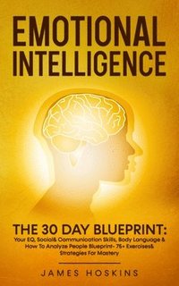 bokomslag Emotional Intelligence - The 30 Day Blueprint