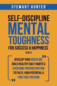bokomslag Self-Discipline & Mental Toughness For Success & Happiness (2 in 1)