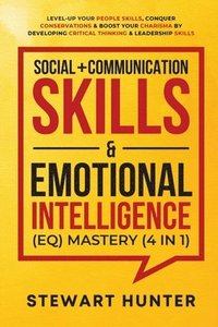 bokomslag Social + Communication Skills & Emotional Intelligence (EQ) Mastery (4 in 1)
