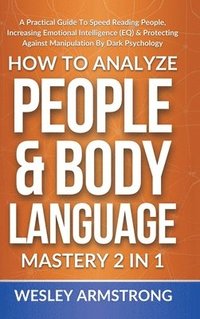 bokomslag How To Analyze People & Body Language Mastery 2 in 1
