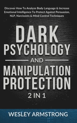 Dark Psychology and Manipulation Protection 2 in 1 1