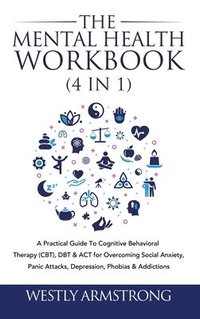 bokomslag The Mental Health Workbook (4 in 1)