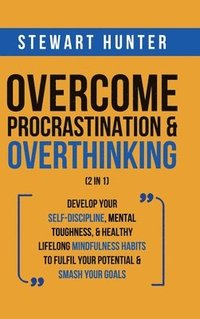 bokomslag Overcome Procrastination & Overthinking (2 in 1)