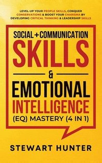 bokomslag Social + Communication Skills & Emotional Intelligence (EQ) Mastery (4 in 1)