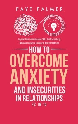 How To Overcome Anxiety & Insecurities In Relationships (2 in 1) 1