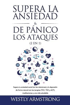 Supera la ansiedad y los ataques de pnico (2 en 1) 1