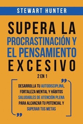 bokomslag Supera la Procrastinacin y el pensamiento excesivo 2 en 1