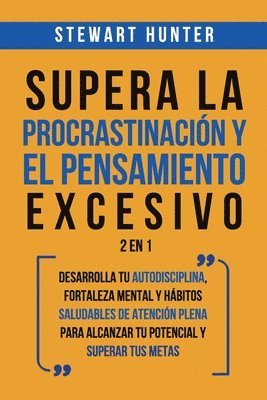 bokomslag Supera la Procrastinación y el pensamiento excesivo 2 en 1