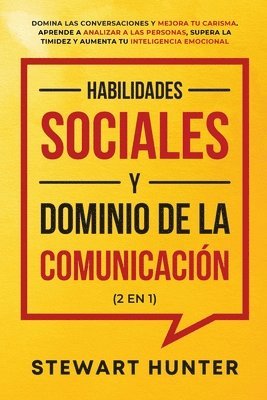 Stewart Hunter, STEWART HUNTER - Habilidades Sociales y Dominio de la Comunicación (2 en 1), Häftad