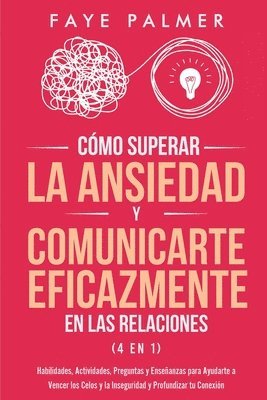 Cmo Superar la Ansiedad y Comunicarte Eficazmente en las Relaciones 4 en 1 1