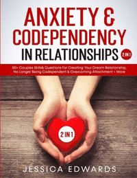 bokomslag Anxiety& Codependency In Relationships (2 in 1)