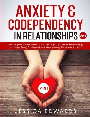 Anxiety& Codependency In Relationships (2 in 1) 1