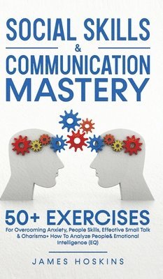 James Hoskins - Social Skills & Communication Mastery, Inbunden