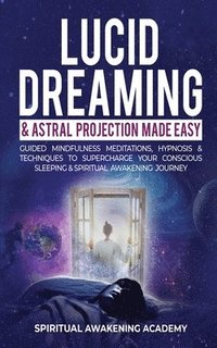 bokomslag Lucid Dreaming & Astral Projection Made Easy