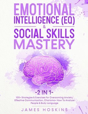 James Hoskins - Emotional Intelligence (EQ) & Social Skills Mastery (2 in 1), Häftad