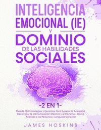 bokomslag Inteligencia Emocional (IE) y Dominio De Las Habilidades Sociales (2 En 1)