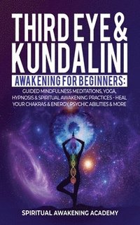 bokomslag Third Eye & Kundalini Awakening for Beginners