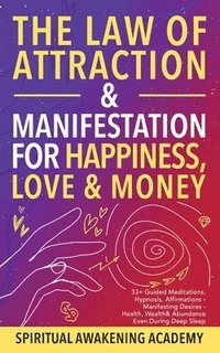 bokomslag The Law of Attraction& Manifestations for Happiness Love& Money