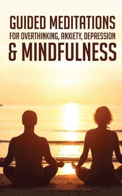 Guided Meditations For Overthinking, Anxiety, Depression& Mindfulness 1