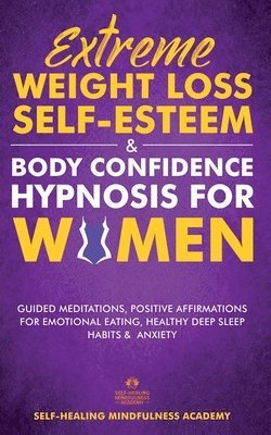Extreme Weight Loss Self-Esteem & Body Confidence Hypnosis For Woman 1