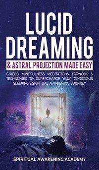 bokomslag Lucid Dreaming & Astral Projection Made Easy