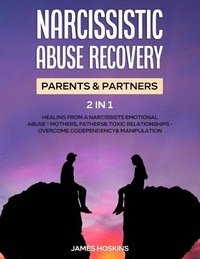 bokomslag Narcissistic Abuse Recovery- Parents& Partners (2 in 1)