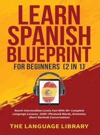 bokomslag Learn Spanish Blueprint For Beginners (2 in 1)