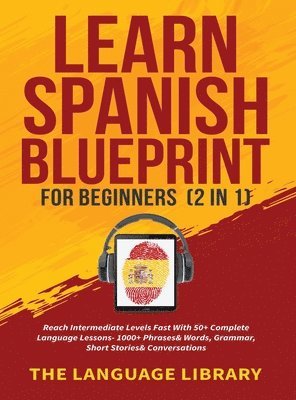 bokomslag Learn Spanish Blueprint For Beginners (2 in 1)