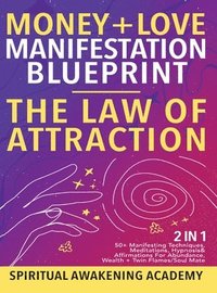 bokomslag Money + Love Manifestation Blueprint- The Law Of Attraction (2 in 1)