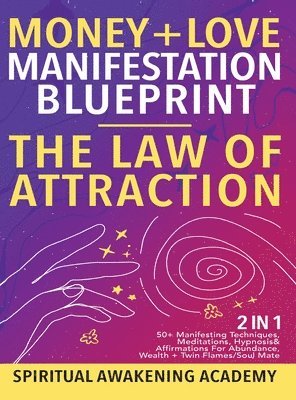 bokomslag Money + Love Manifestation Blueprint- The Law Of Attraction (2 in 1)