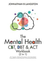 bokomslag The Mental Health CBT, DBT & ACT Workbook (2 in 1)
