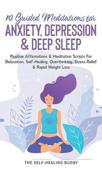 bokomslag 10 Guided Meditations For Anxiety, Depression & Deep Sleep