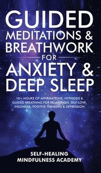 bokomslag Guided Meditations & Breathwork For Anxiety & Deep Sleep
