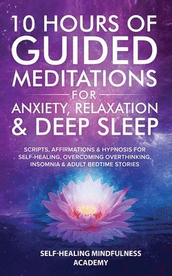 10 Hours Of Guided Meditations For Anxiety, Relaxation & Deep Sleep 1