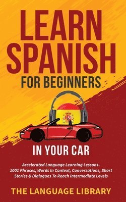 bokomslag Learn Spanish For Beginners In Your Car