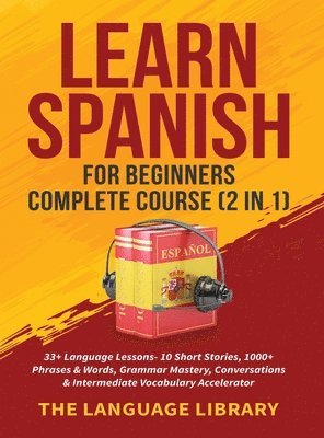 bokomslag Learn Spanish For Beginners Complete Course (2 in 1)