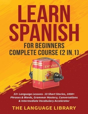 Learn Spanish For Beginners Complete Course (2 in 1) 1