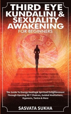 Third Eye, Kundalini & Sexuality Awakening for Beginners 1