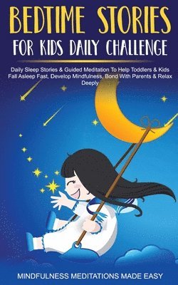 Bedtime Stories For Kids Daily Challenge Daily Sleep Stories & Guided Meditation To Help Toddlers& Kids Fall Asleep Fast, Develop Mindfulness, Bond With Parents & Relax Deeply 1