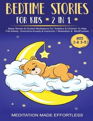 Bedtime Stories For Kids (2 in 1)Sleep Stories& Guided Meditation For Toddlers& Children To Help Fall Asleep, Overcome Anxiety& Insomnia + Relaxation& Mindfulness (Ages 2-6 3-5) 1