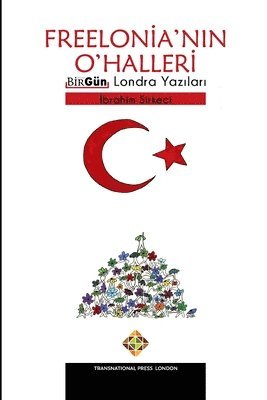İbrahim Sirkeci - Freelonia'nın O'Halleri - BirGün Londra Yazıları, Häftad