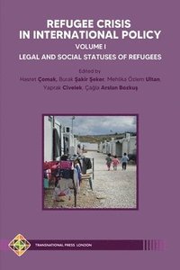 bokomslag Refugee Crisis in International Policy, Volume I - Legal and Social Statuses of Refugees