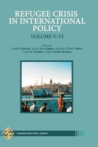 bokomslag Refugee Crisis in International Policy Volume V-VI