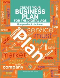 bokomslag Create Your Business Plan for the Digital Age Guide to an Effective Business Plan