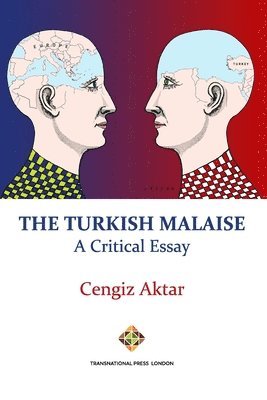 Cengiz Aktar - Turkish Malaise - A Critical Essay, Häftad