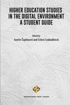 Anetta Čaplánová, Estera Szakadátová - Higher Education Studies in the Digital Environment - A Student Guide, Häftad